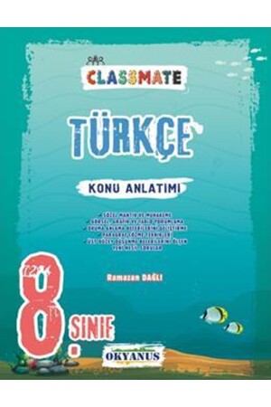 8. Sınıf Classmate Türkçe Konu Anlatımı - Ramazan Dağlı - Okyanus Yayınları - 9786057832375 - 2