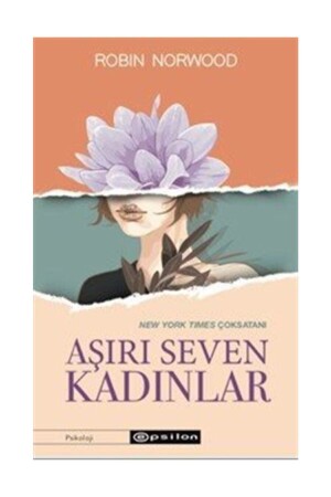 Aşırı Seven Kadınlar - Robin Norwood - 1