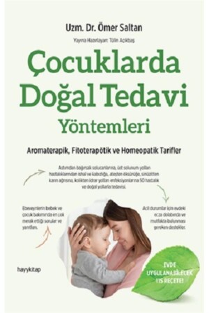 Çocuklarda Doğal Tedavi Yöntemleri 9786258222661225544 - 2