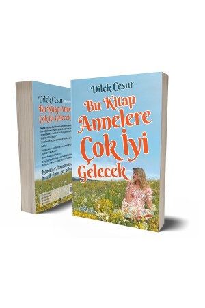 Dilek Cesur-bu Kitap Annelere Çok Iyi Gelecek - 1