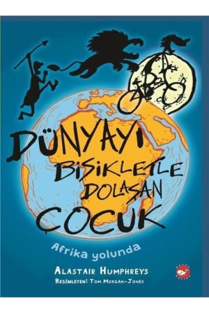 Dünyayı Bisikletle Dolaşan Çocuk - Afrika Yolunda - 1