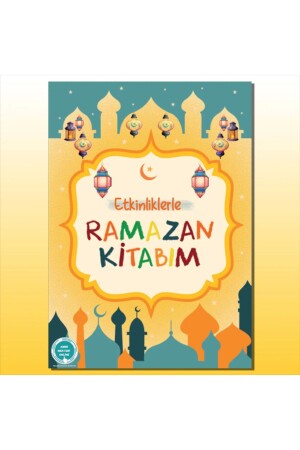 Etkinliklerle Ramazan Kitabım 384747000012232222222 - 1