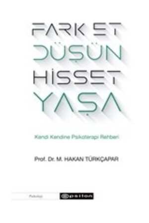 Fark Et Düşün Hisset Yaşa & Kendi Kendine Psikoterapi Rehberi - 2