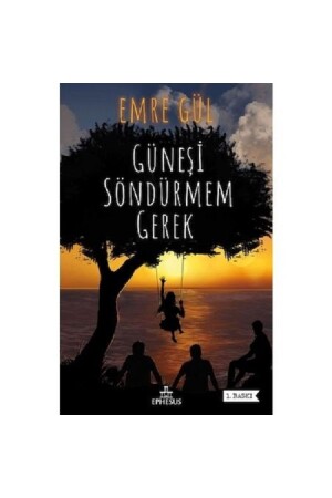 Güneşi Söndürmem Gerek Ciltli - Emre Gül - 1