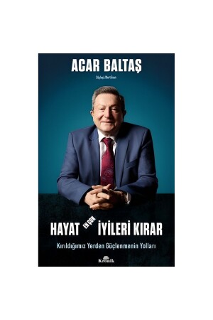 Hayat En Çok İyileri Kırar ACAR BALTAŞ imzalı - 3