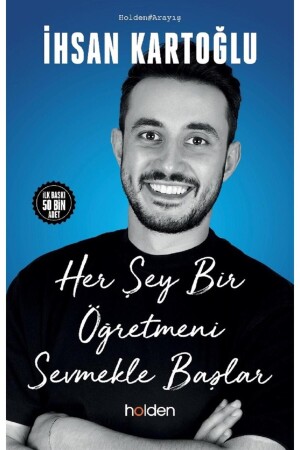 Her Şey Bir Öğretmeni Sevmekle Başlar - İhsan Kartoğlu - 2