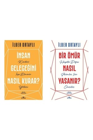 Insan Geleceğini Nasıl Kurar? Kendini Inşa Etmenin Yolları -bir Ömür Nasıl Yaşanır? Hayatta Doğru Se - 2