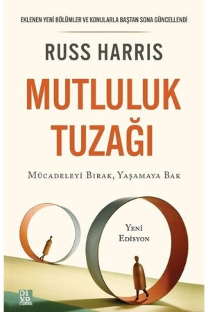 Mutluluk Tuzağı - Mücadeleyi Bırak Yaşamaya Bak - 1