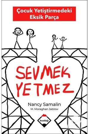 Sevmek Yetmez & Çocuk Yetiştirmedeki Eksik Parça 2-9786050624816 - 2