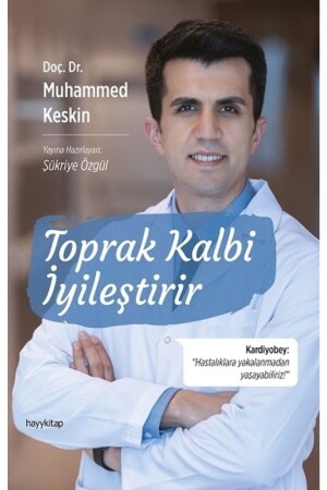 Toprak Kalbi Iyileştirir - Kardiyobey - Doç. Dr. Muhammed Keskin - 2