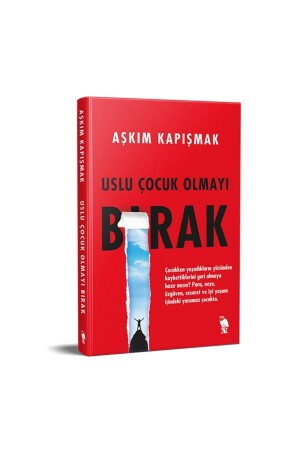 Uslu Çocuk Olmayı Bırak - Aşkım Kapışmak 9786256947559 - 2