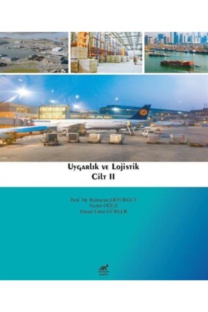 Uygarlık Ve Lojistik - Cilt 2 - Hasan Emin Gürler - - 9786287881258 - 2