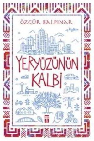 Yeryüzünün Kalbi - - Özgür Balpınar - 2